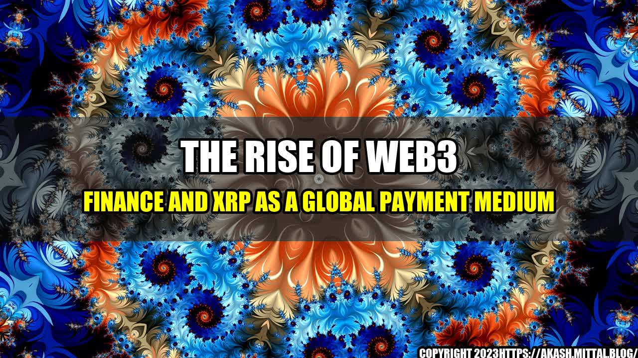 +The-Rise-of-Web3-Finance-and-XRP-as-a-Global-Payment-Medium+