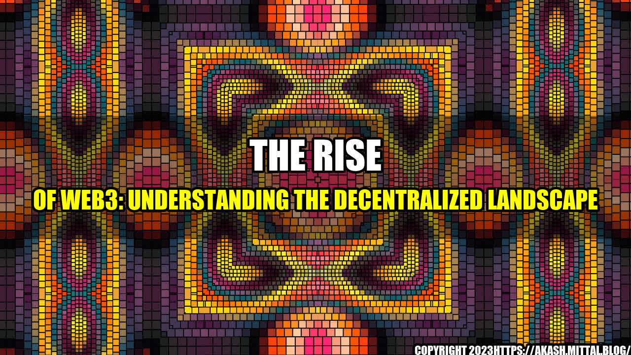 +The-Rise-of-Web3-Understanding-the-Decentralized-Landscape+