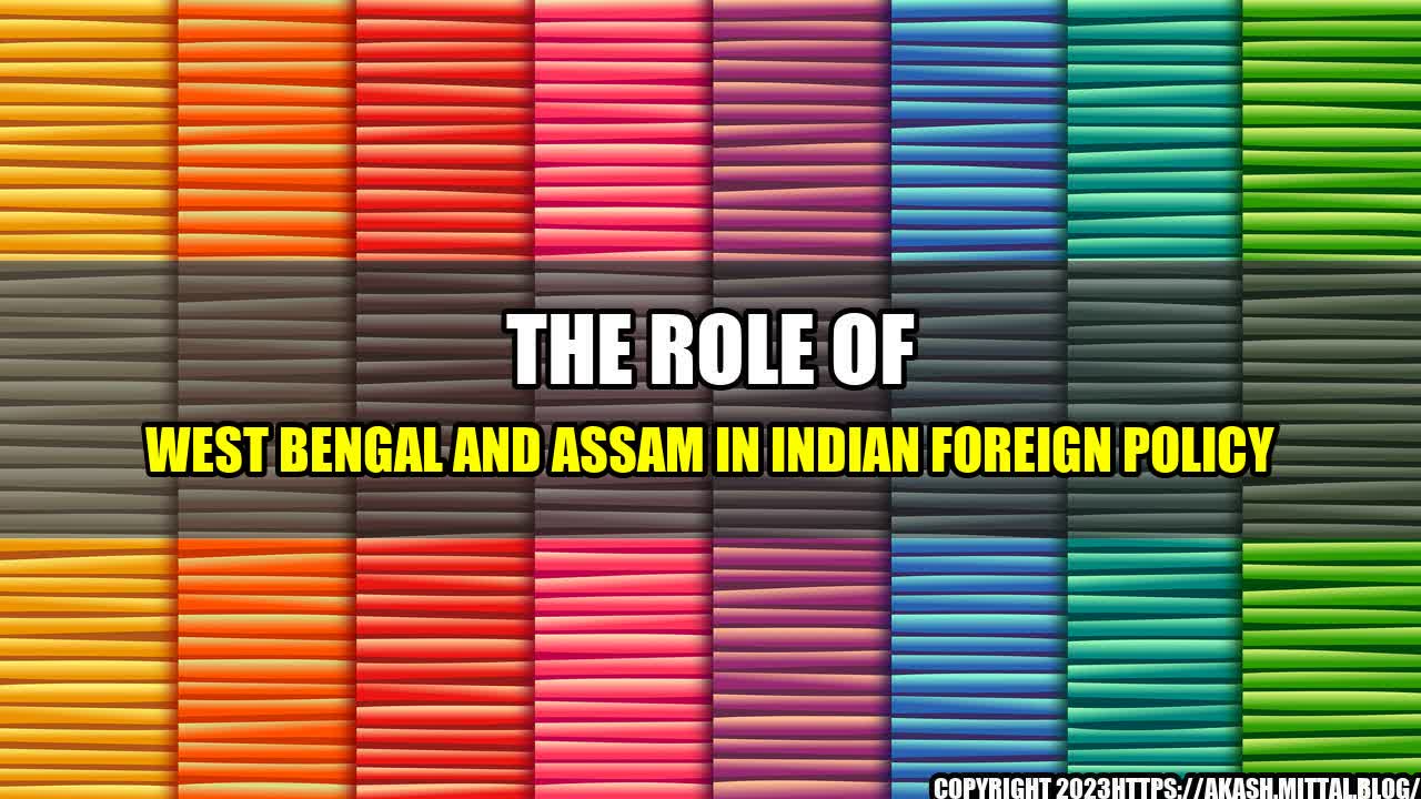 +The-Role-of-West-Bengal-and-Assam-in-Indian-Foreign-Policy+