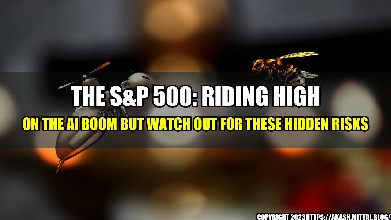 +The-S-P-500-Riding-High-on-the-AI-Boom-but-Watch-Out-for-These-Hidden-Risks+