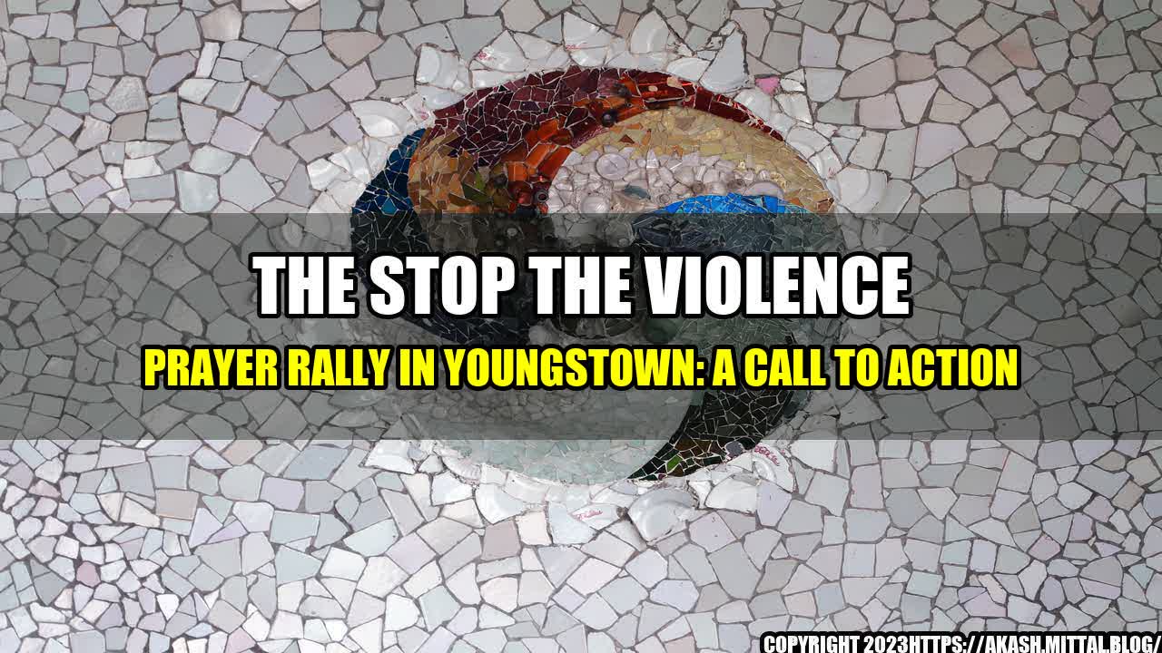 +The-Stop-the-Violence-Prayer-Rally-in-Youngstown-A-Call-to-Action+