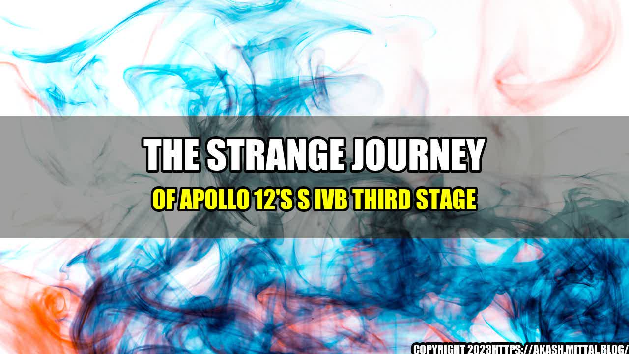 +The-Strange-Journey-of-Apollo-12-s-S-IVB-Third-Stage+