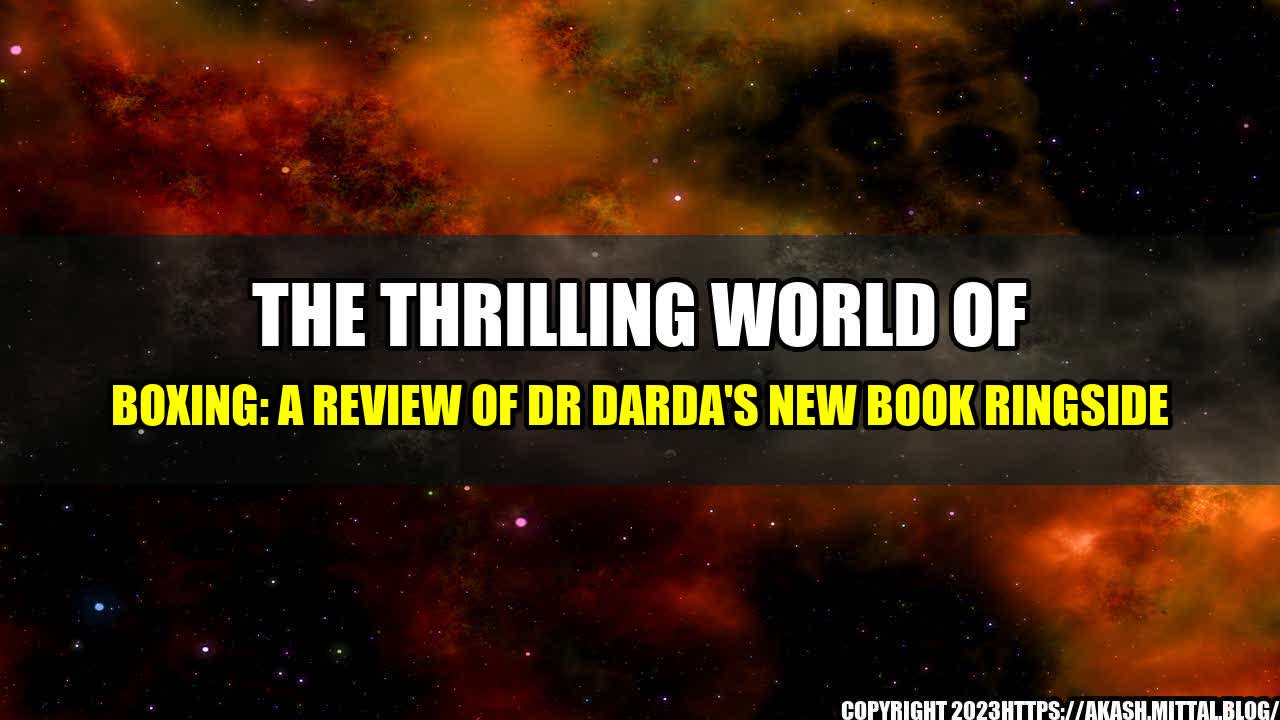 +The-Thrilling-World-of-Boxing-A-Review-of-Dr-Darda-s-New-Book-Ringside+