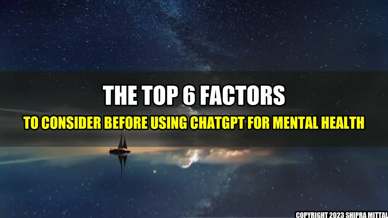 +The-Top-6-Factors-to-Consider-Before-Using-ChatGPT-for-Mental-Health+