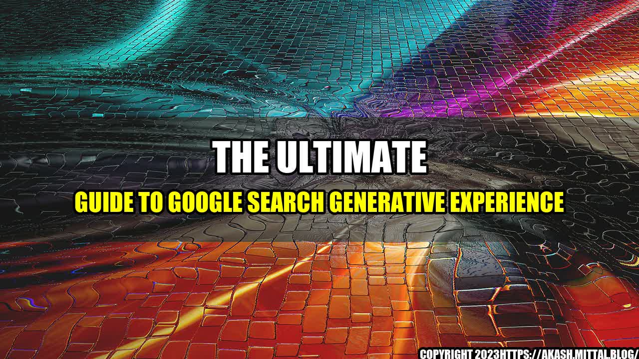 +The-Ultimate-Guide-to-Google-Search-Generative-Experience+