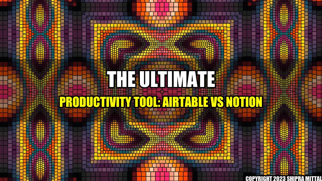 +The-Ultimate-Productivity-Tool-Airtable-vs-Notion+