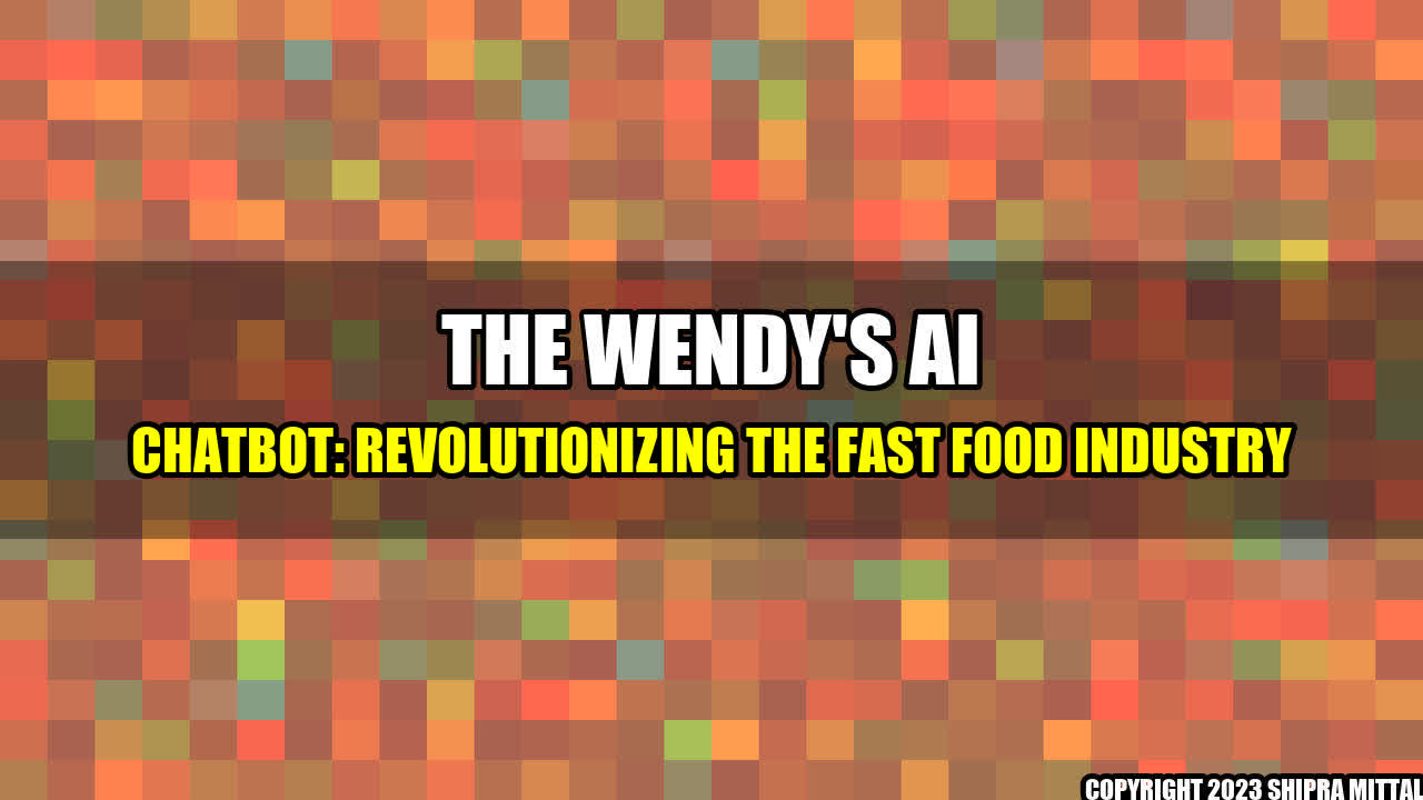 +The-Wendy-s-AI-Chatbot-Revolutionizing-the-Fast-Food-Industry+