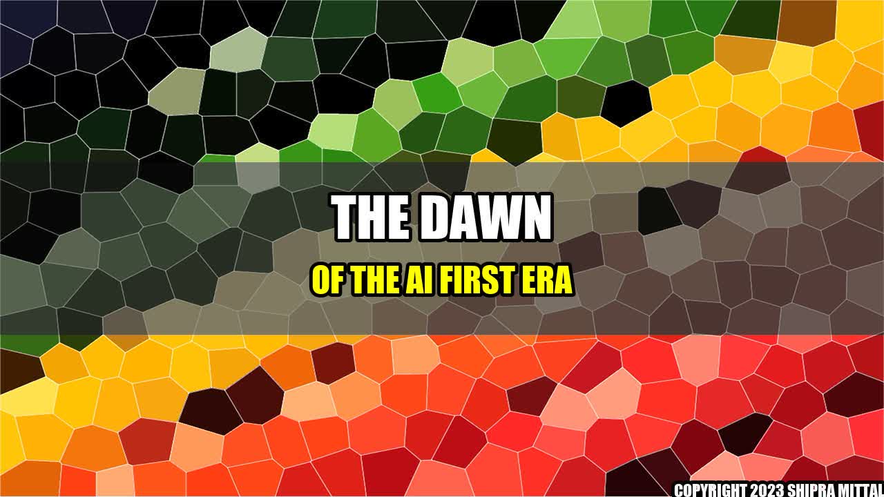 +The-dawn-of-the-AI-first-era+