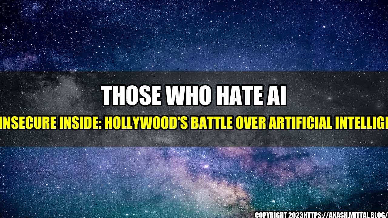 +Those-Who-Hate-AI-are-Insecure-Inside-Hollywood-s-Battle-Over-Artificial-Intelligence+