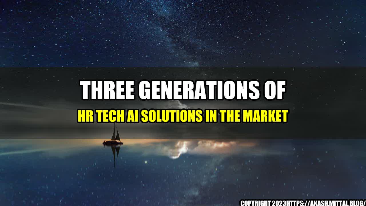 +Three-Generations-of-HR-Tech-AI-Solutions-in-the-Market+