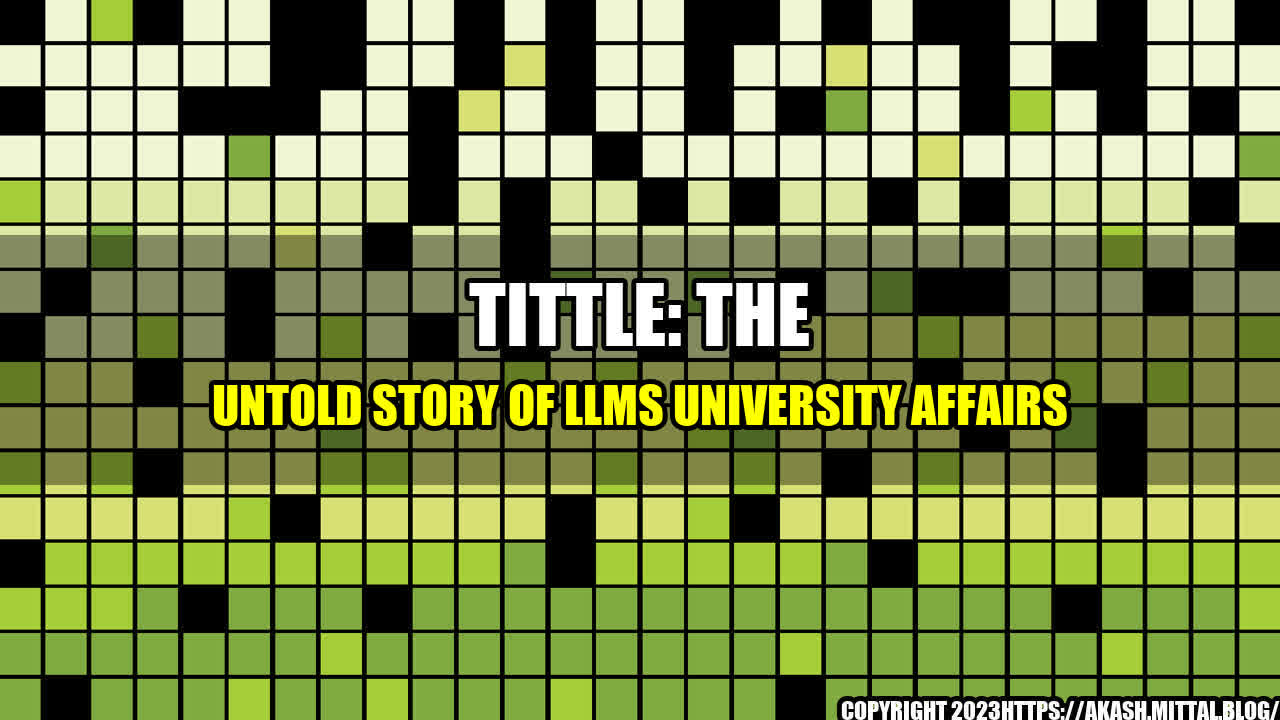 +Tittle-The-Untold-Story-of-LLMs-University-Affairs+