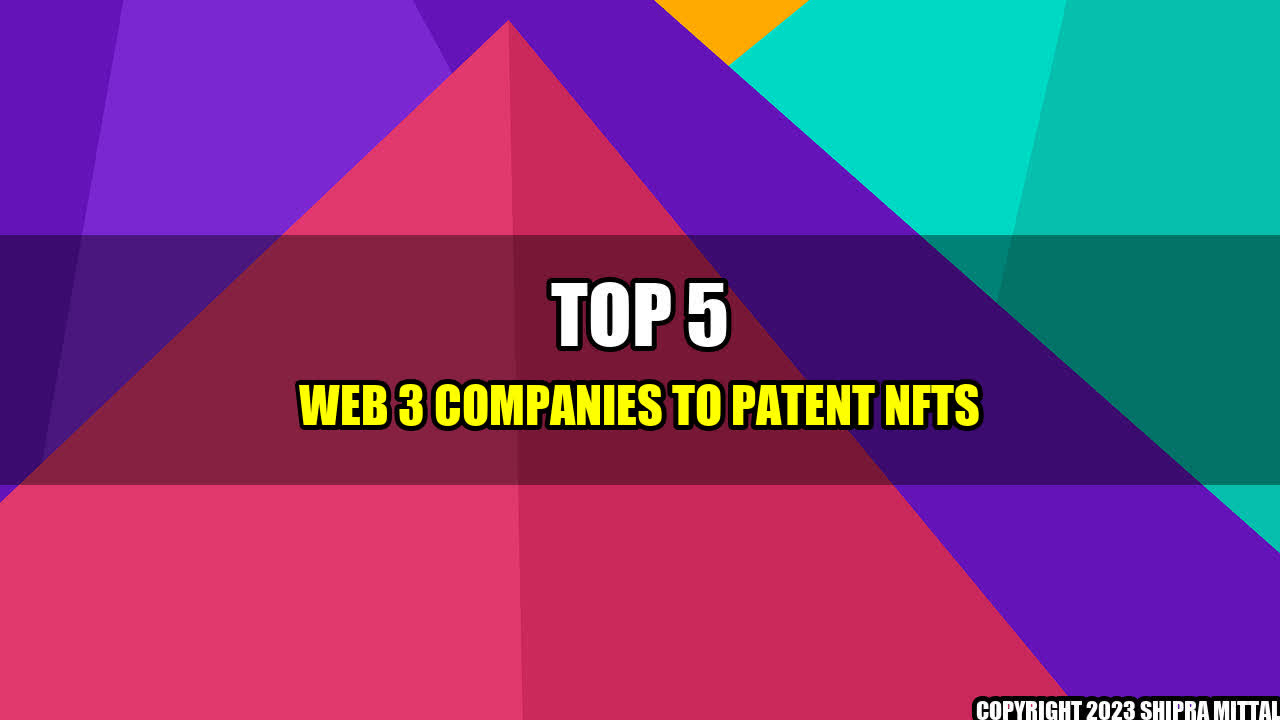 +Top-5-Web-3-Companies-to-Patent-NFTs+