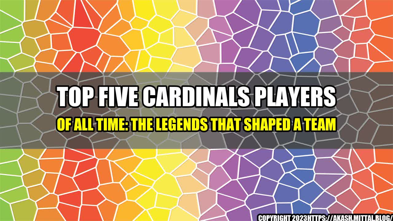 +Top-Five-Cardinals-Players-of-All-Time-The-Legends-That-Shaped-a-Team+