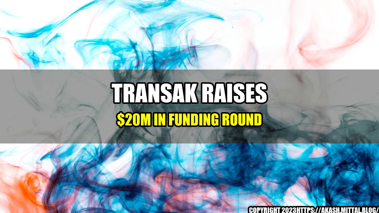 +Transak-Raises-20M-in-Funding-Round+