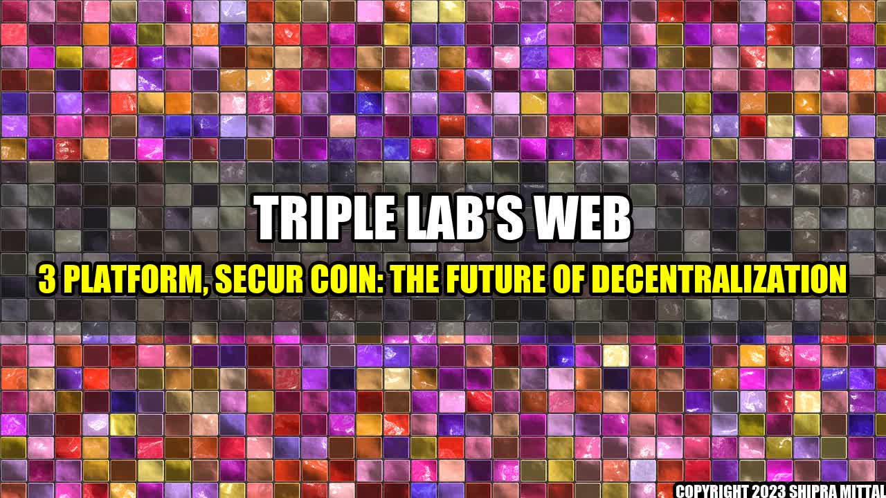 +Triple-Lab-s-Web-3-Platform-Secur-Coin-The-Future-of-Decentralization+