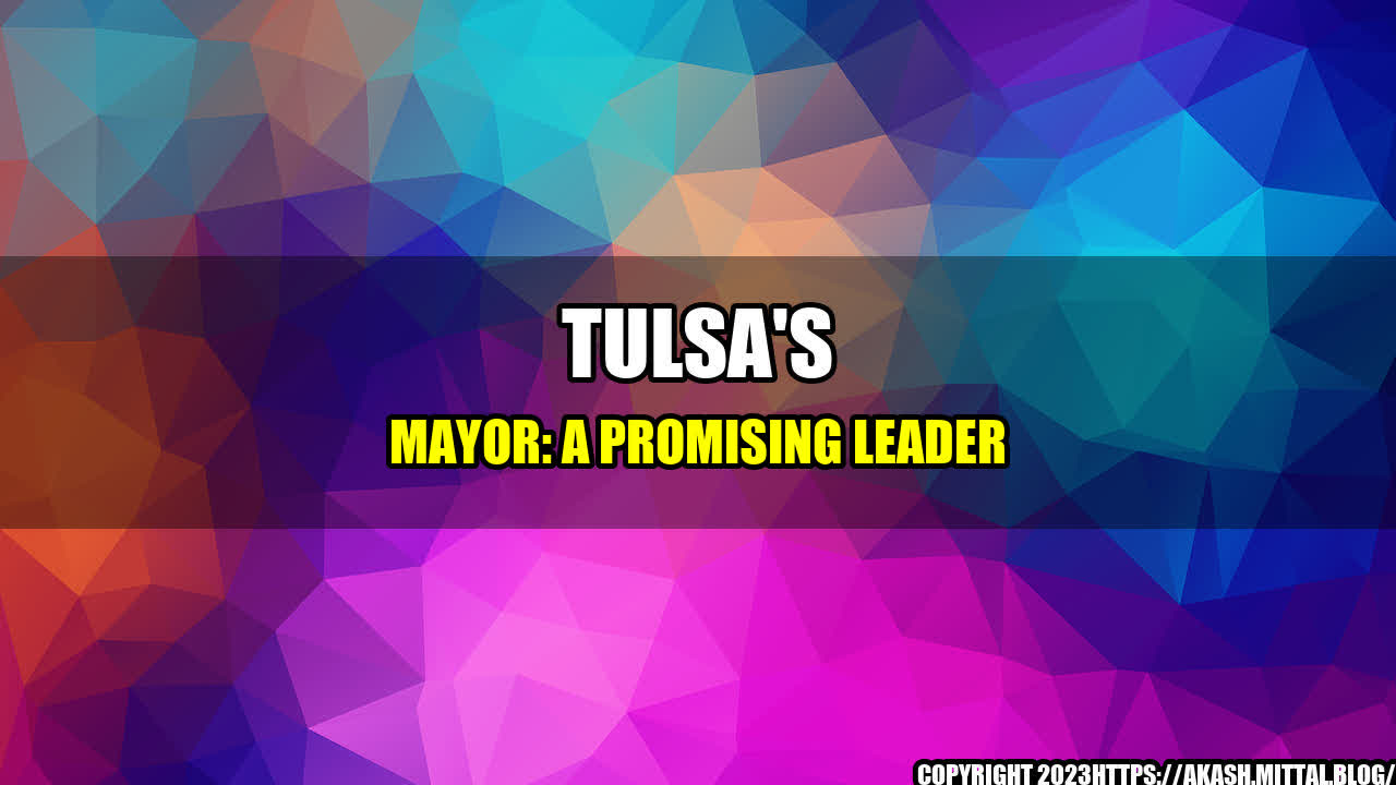 +Tulsa-s-Mayor-A-Promising-Leader+