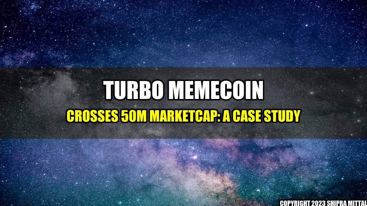 +Turbo-Memecoin-Crosses-50M-Marketcap-A-Case-Study+