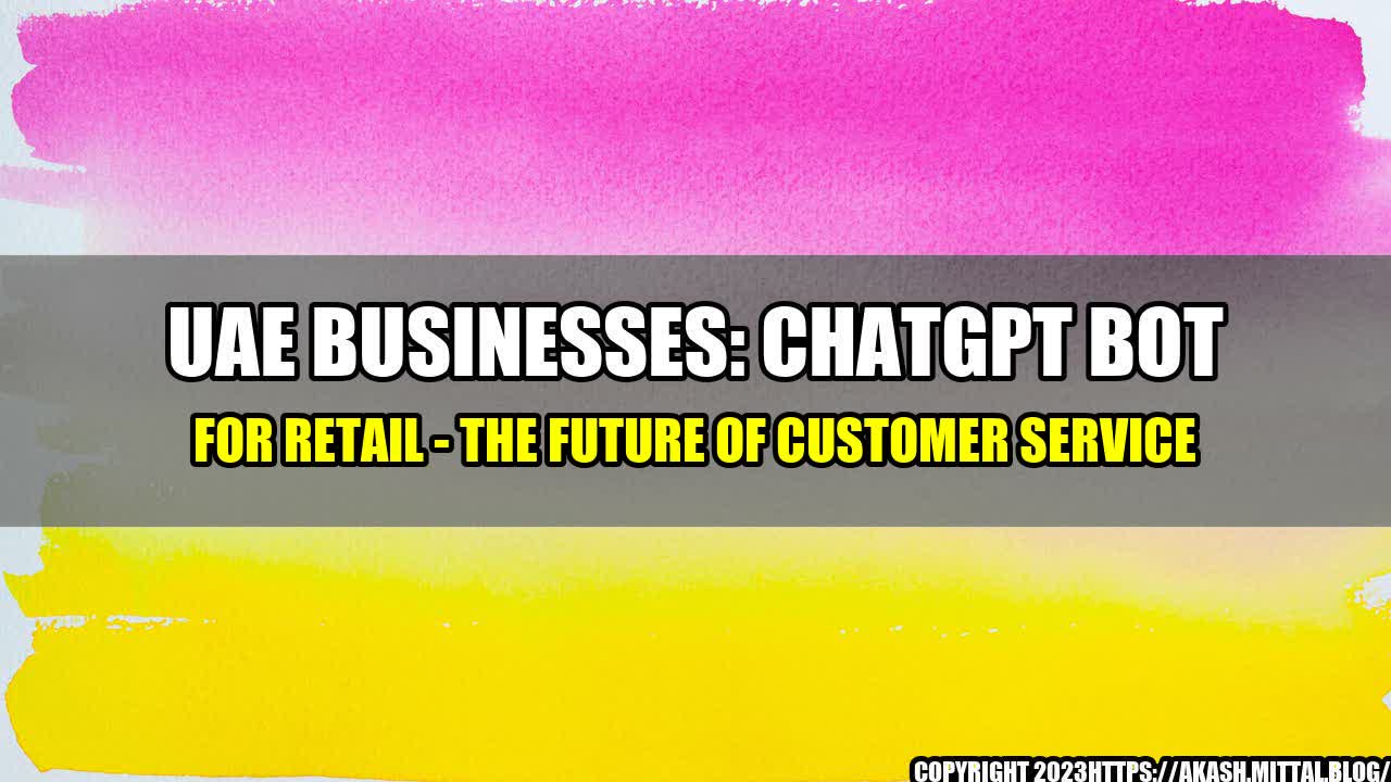 +UAE-Businesses-ChatGPT-Bot-for-Retail-The-Future-of-Customer-Service+