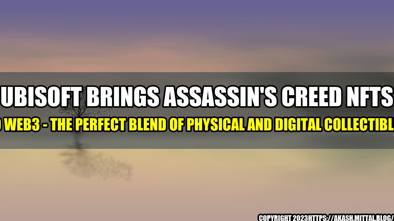 +Ubisoft-Brings-Assassin-s-Creed-NFTs-to-Web3-The-Perfect-Blend-of-Physical-and-Digital-Collectibles+