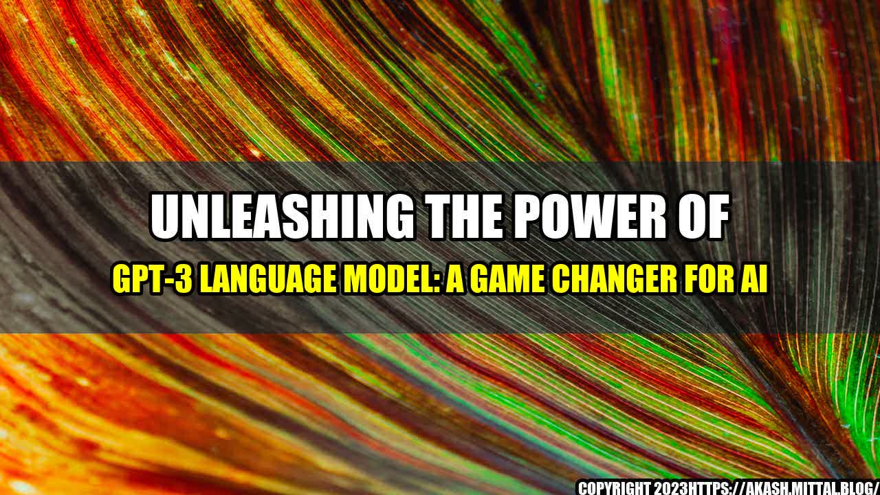 +Unleashing-the-Power-of-GPT-3-Language-Model-A-Game-Changer-For-AI+