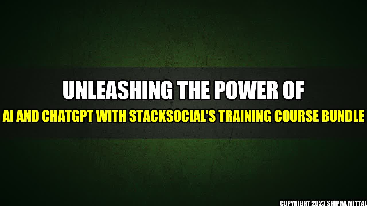 +Unleashing-the-power-of-AI-and-ChatGPT-with-StackSocial-s-training-course-bundle+