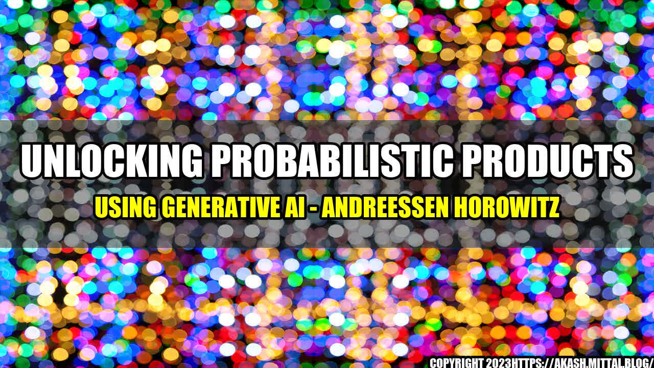 +Unlocking-Probabilistic-Products-using-Generative-AI-Andreessen-Horowitz+