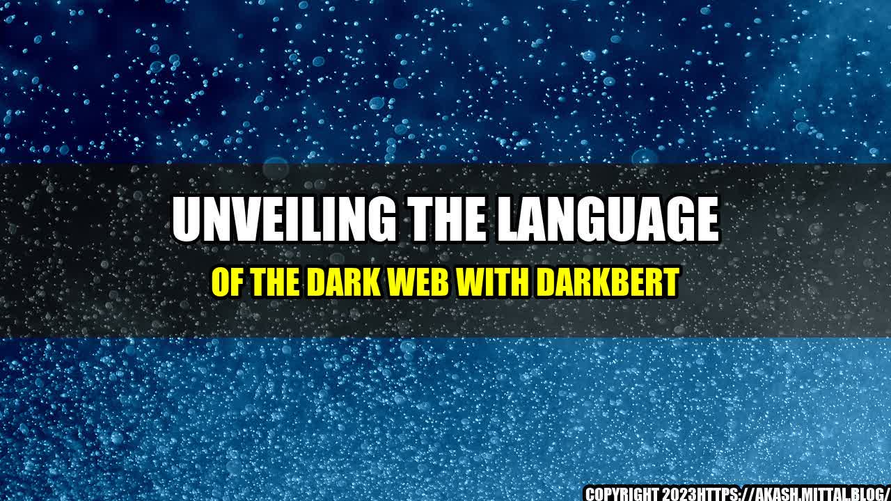 +Unveiling-The-Language-of-The-Dark-Web-with-DarkBERT+