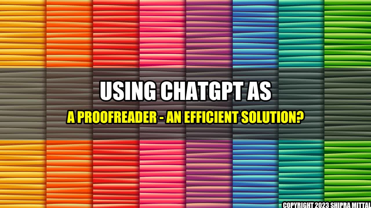 +Using-ChatGPT-as-a-Proofreader-An-Efficient-Solution+