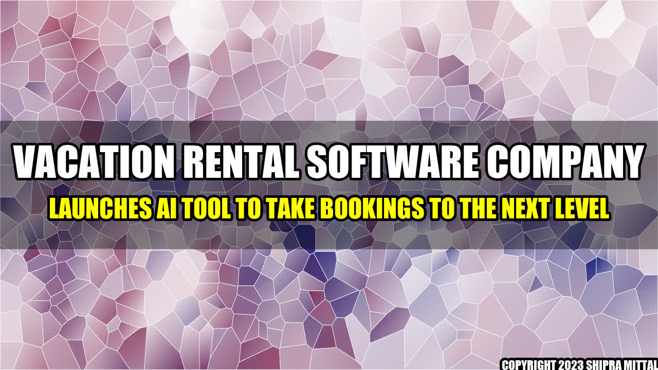 +Vacation-Rental-Software-Company-Launches-AI-Tool-to-Take-Bookings-to-the-Next-Level+