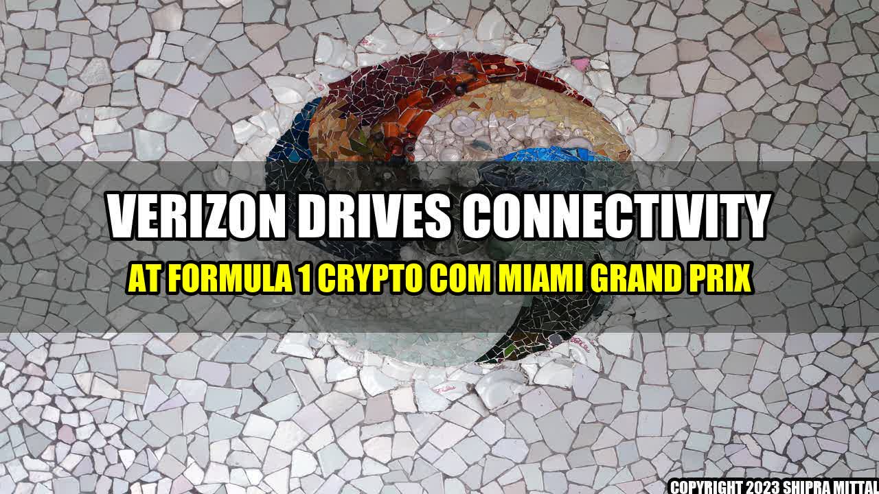 +Verizon-Drives-Connectivity-at-Formula-1-Crypto-com-Miami-Grand-Prix+