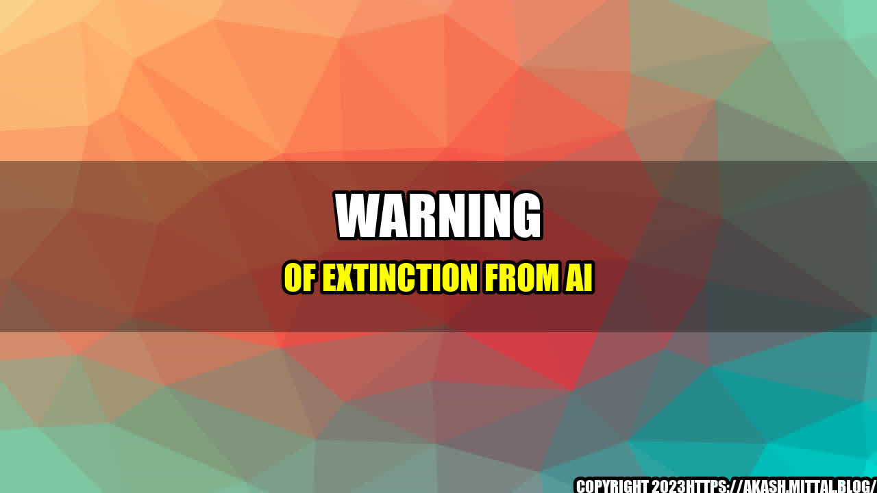 +Warning-of-Extinction-from-AI+