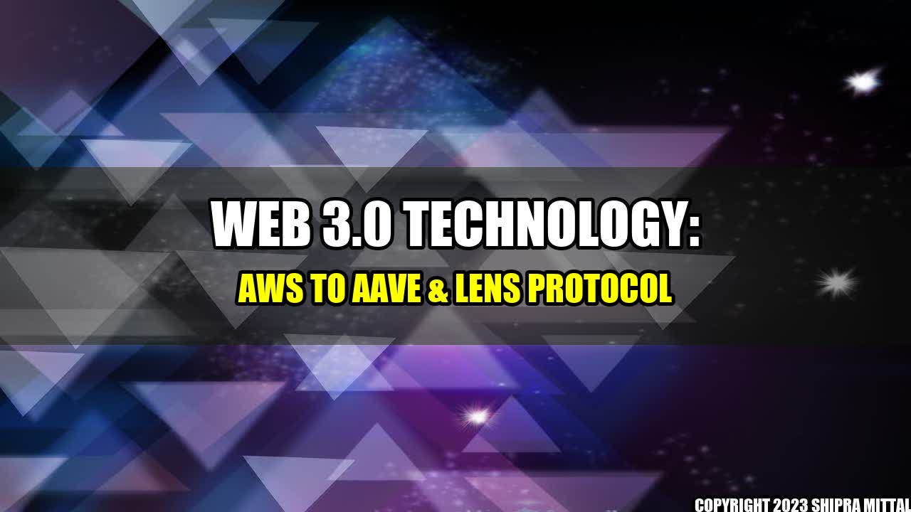 +Web 3.0 Technology: AWS to Aave & Lens Protocol+