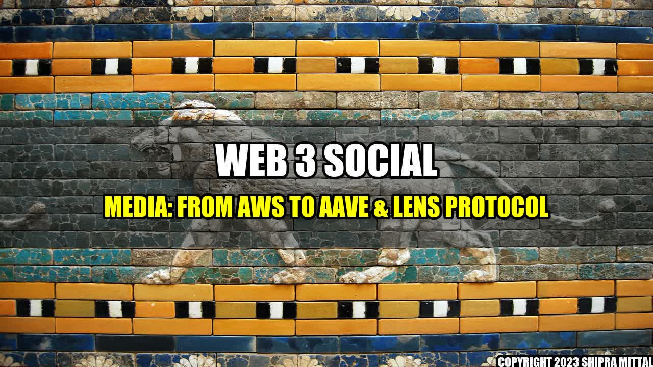 +Web 3 Social Media: From AWS to Aave & Lens Protocol+