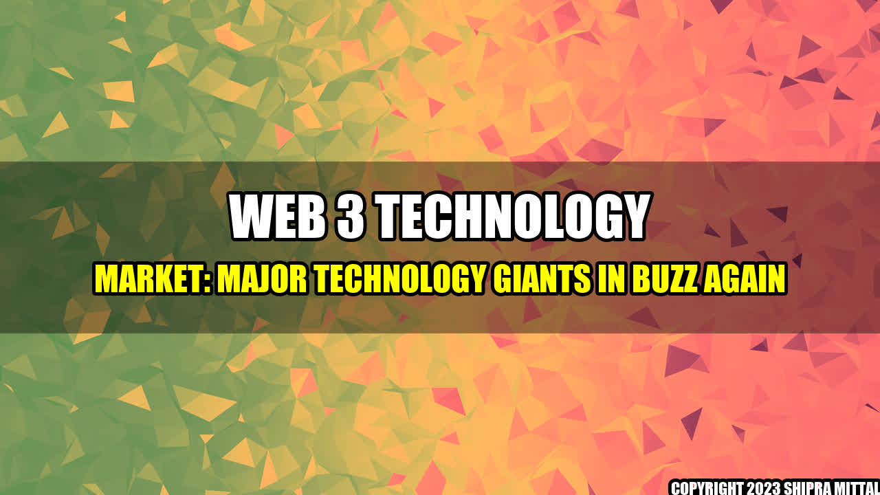 +Web-3-Technology-Market-Major-Technology-Giants-in-Buzz-Again+