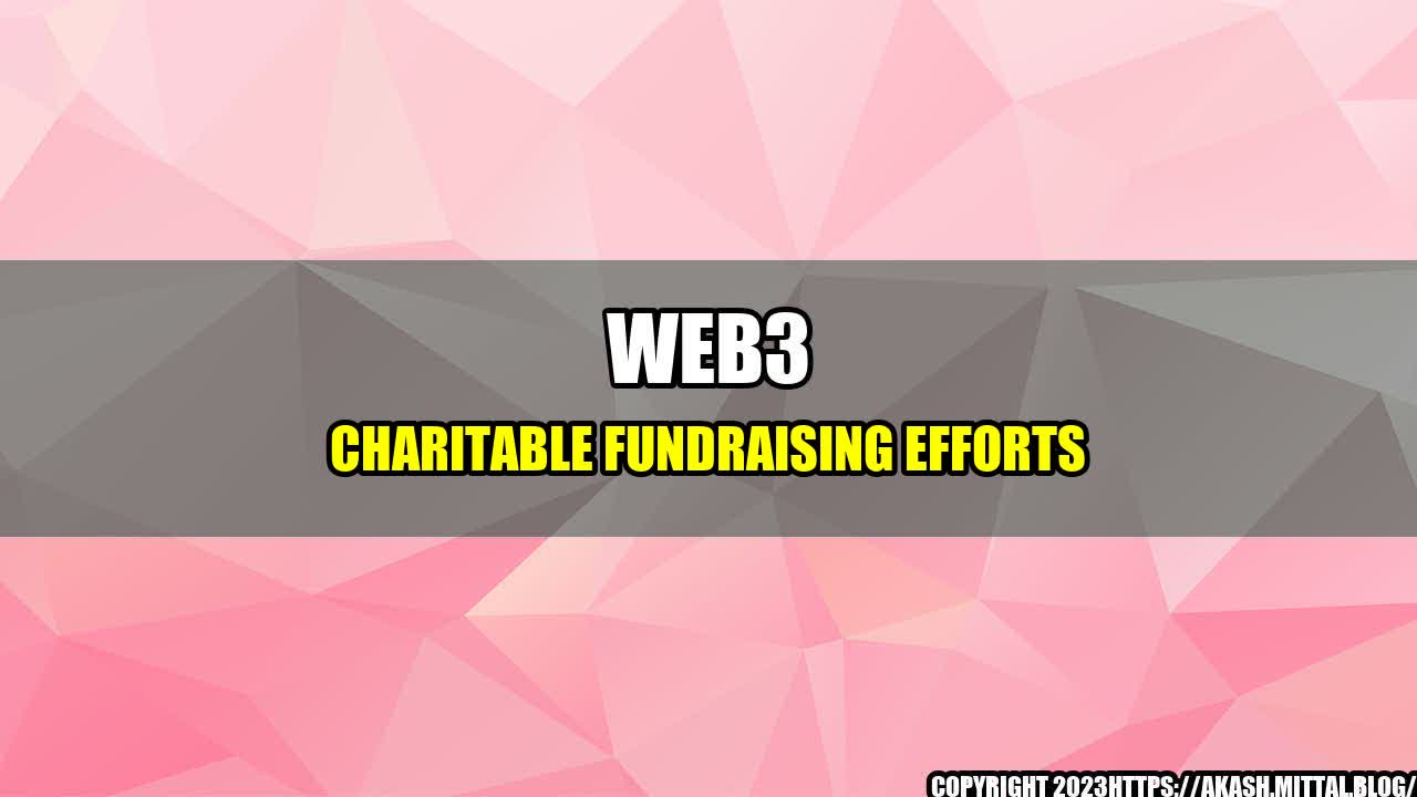 +Web3-Charitable-Fundraising-Efforts+