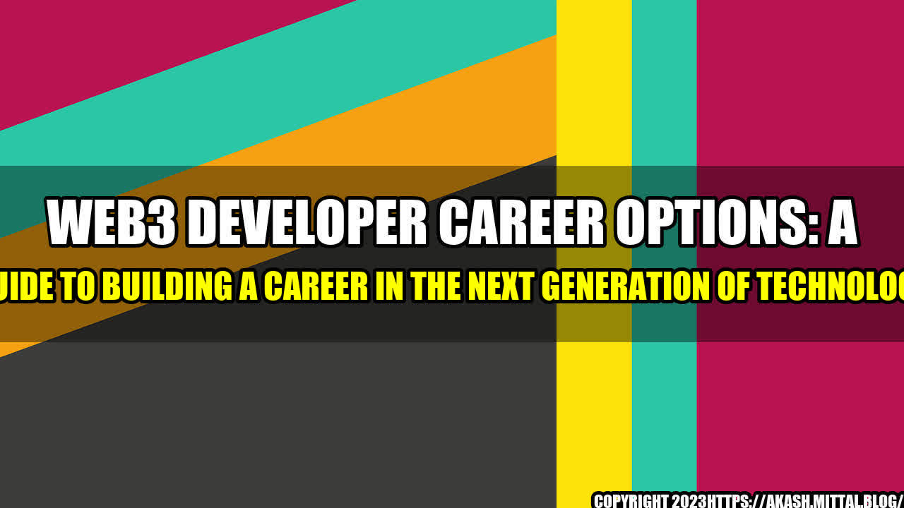 +Web3-Developer-Career-Options-A-Guide-To-Building-A-Career-In-The-Next-Generation-Of-Technology+