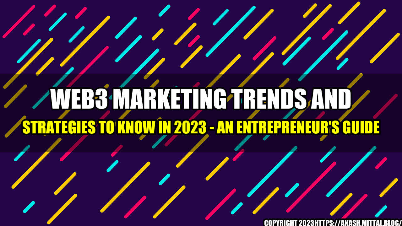 +Web3-Marketing-Trends-and-Strategies-to-Know-in-2023-An-Entrepreneur-s-Guide+