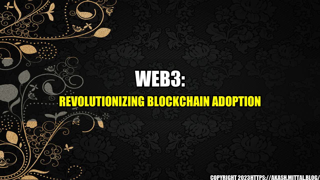 +Web3-Revolutionizing-Blockchain-Adoption+