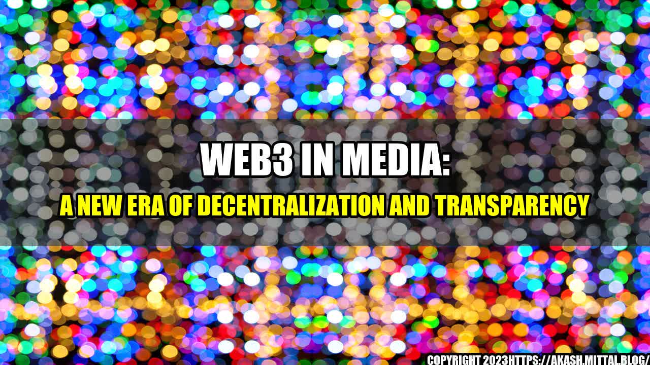 +Web3-in-Media-A-New-Era-of-Decentralization-and-Transparency+