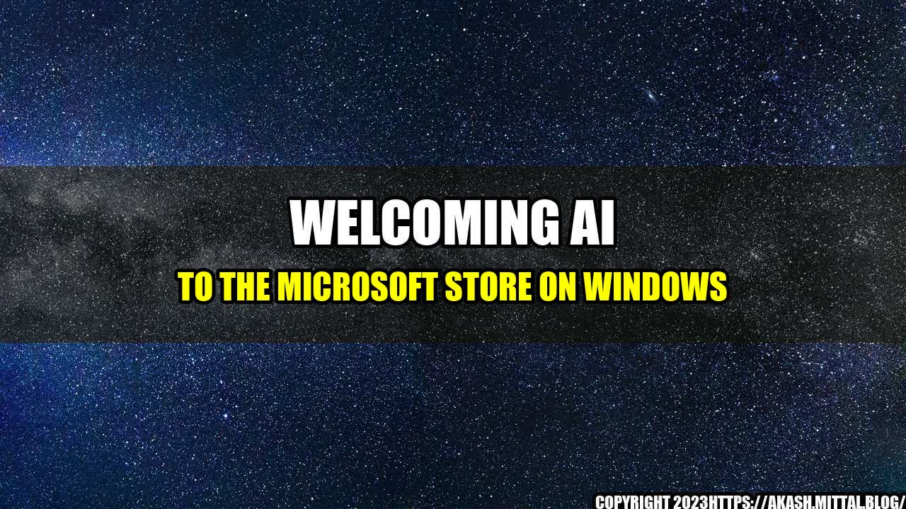 +Welcoming-AI-to-the-Microsoft-Store-on-Windows+