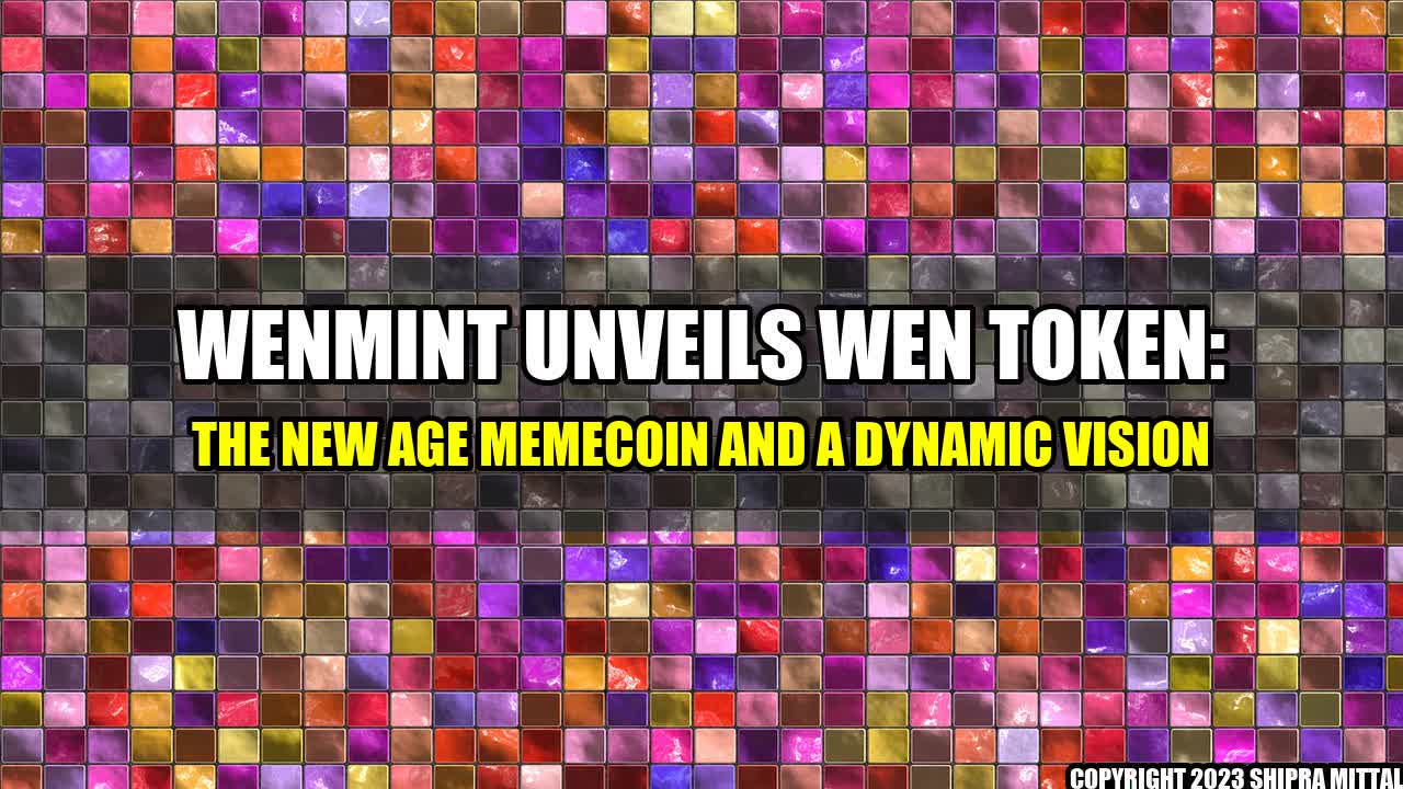 +WenMint-Unveils-WEN-TOKEN-The-New-Age-Memecoin-and-a-Dynamic-Vision+