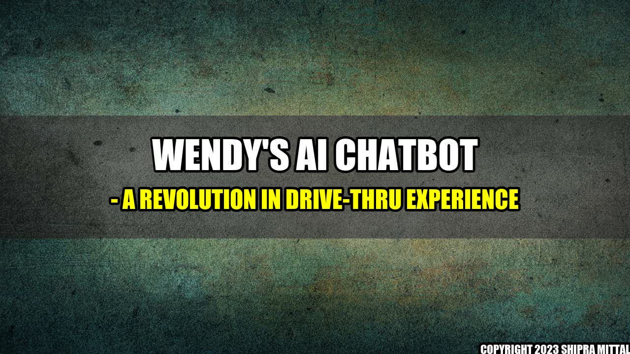 +Wendy-s-AI-Chatbot-A-Revolution-in-Drive-Thru-Experience+