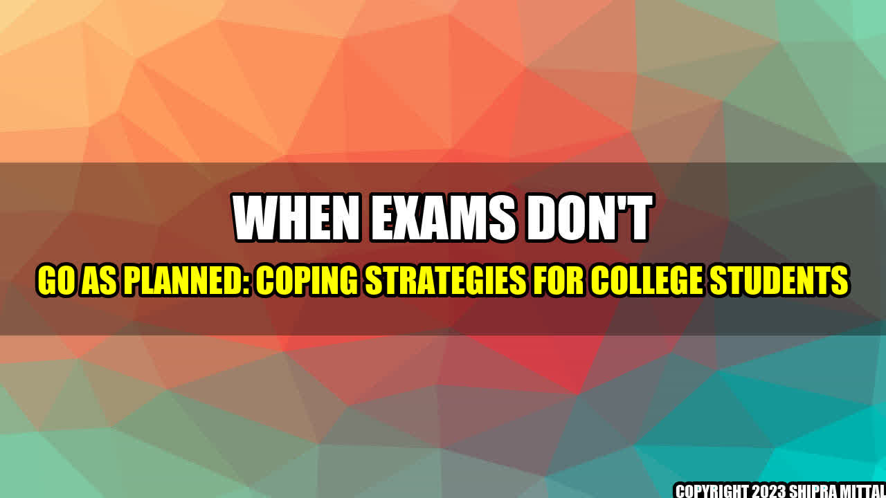 +When-Exams-Don-t-Go-as-Planned-Coping-Strategies-for-College-Students+