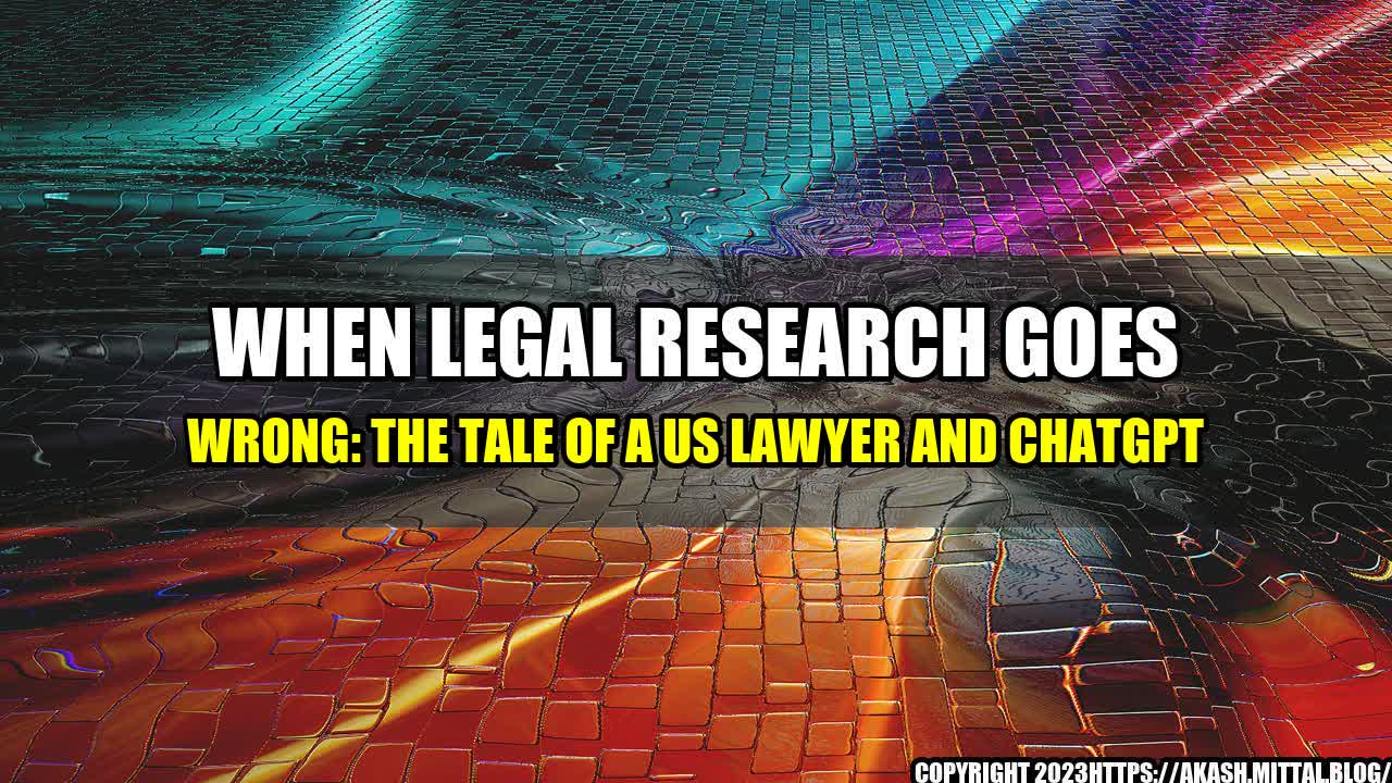 +When-Legal-Research-Goes-Wrong-The-Tale-of-a-US-Lawyer-and-ChatGPT+