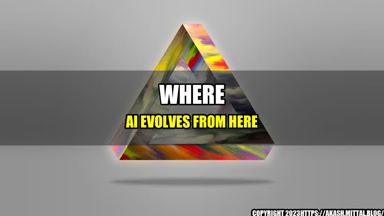 +Where-AI-Evolves-From-Here+