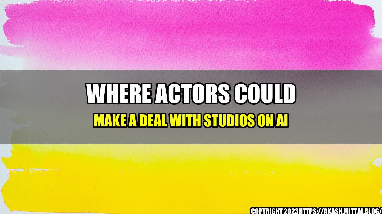 +Where-Actors-Could-Make-a-Deal-With-Studios-on-AI+