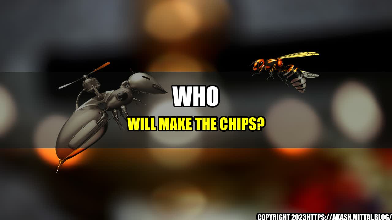 +Who-Will-Make-the-Chips+