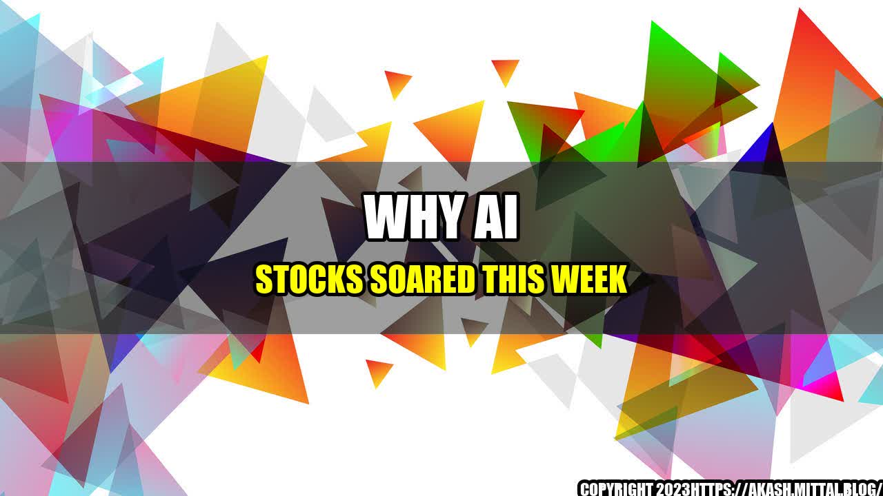 +Why-AI-Stocks-Soared-This-Week+