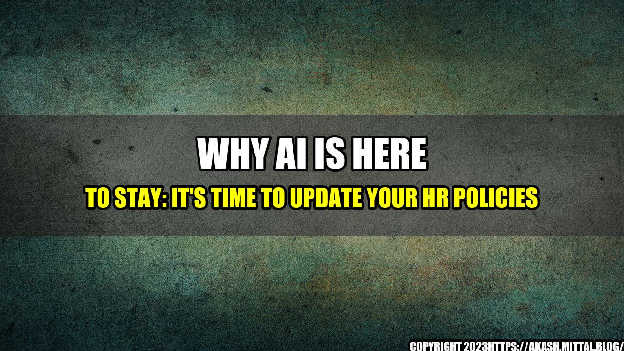 +Why-AI-is-Here-to-Stay-It-s-Time-to-Update-Your-HR-Policies+