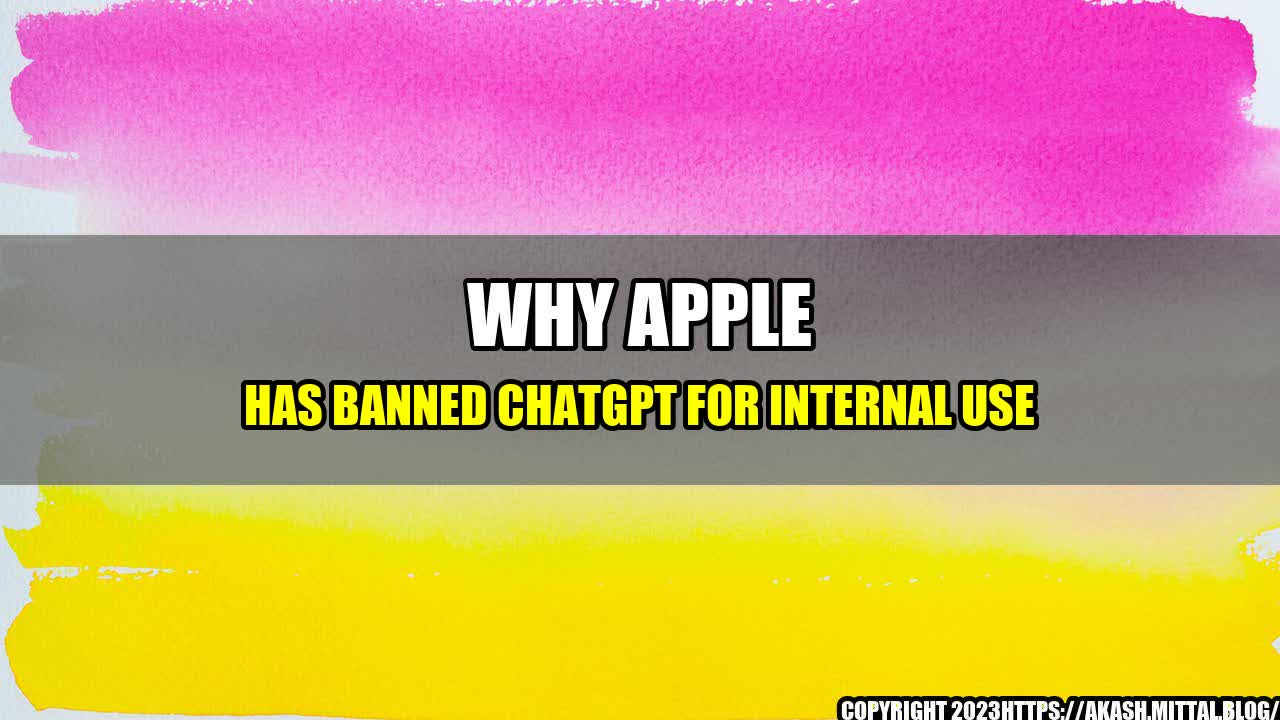 +Why-Apple-Has-Banned-ChatGPT-for-Internal-Use+